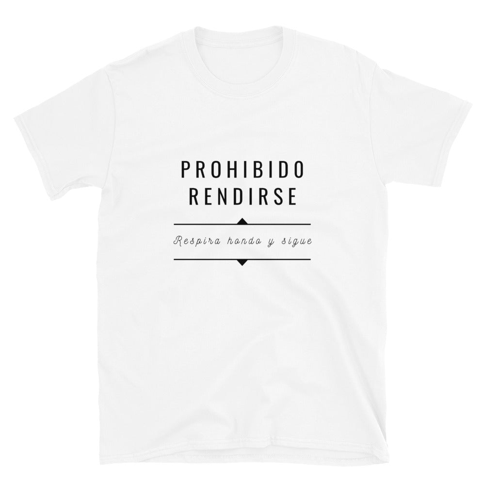Prohibido Rendirse Unisex T-Shirt