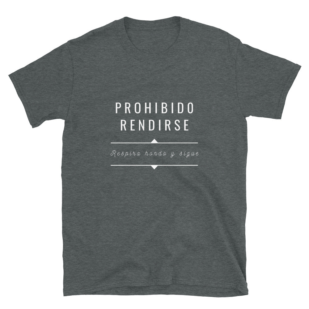 Prohibido Rendirse Unisex T-Shirt