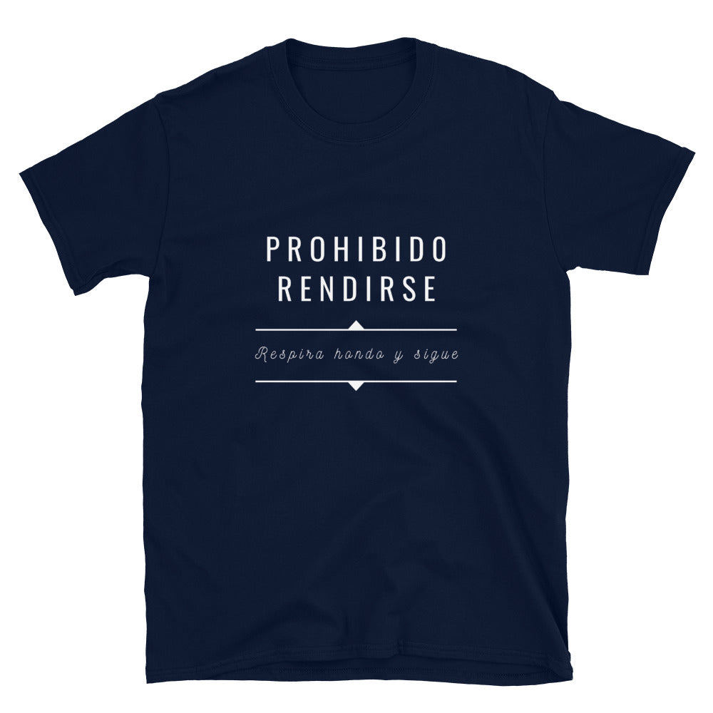 Prohibido Rendirse Unisex T-Shirt