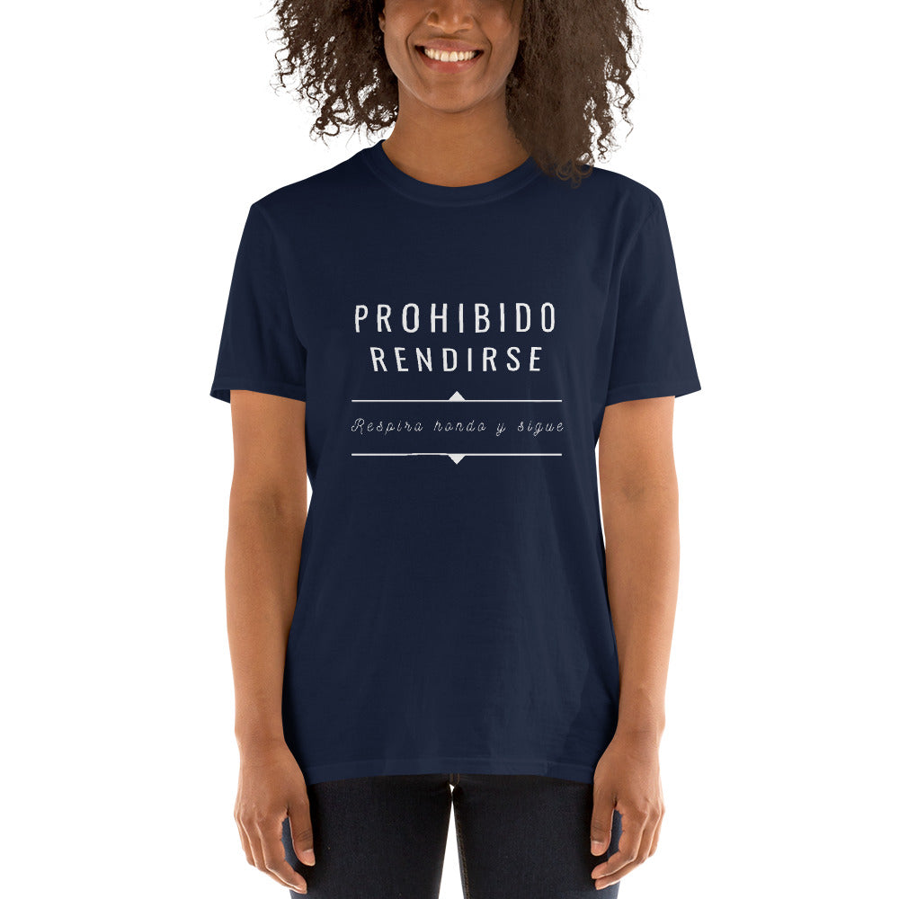 Prohibido Rendirse Unisex T-Shirt