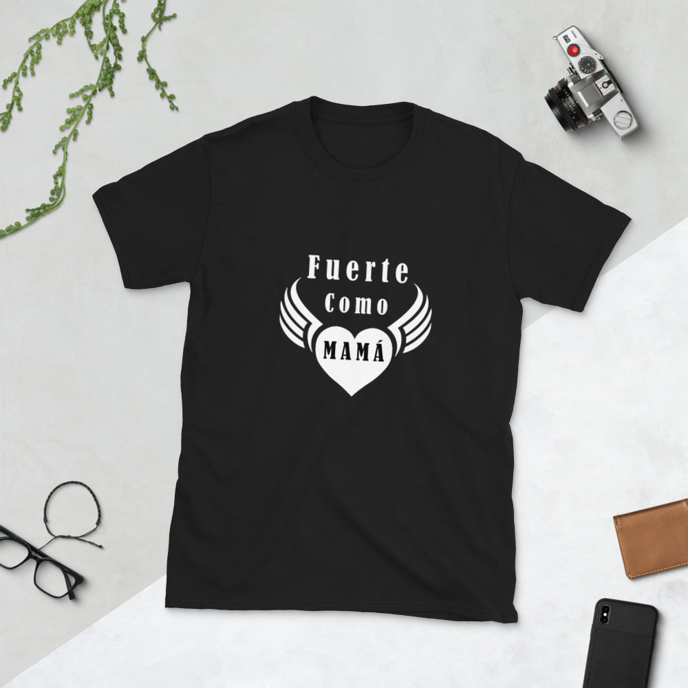 Fuerte como mamá T-Shirt Unisex