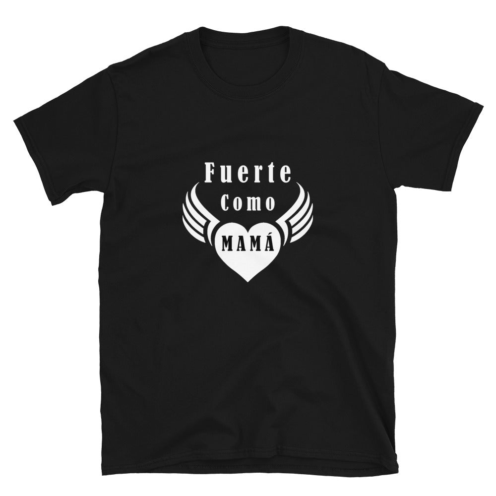 Fuerte como mamá T-Shirt Unisex