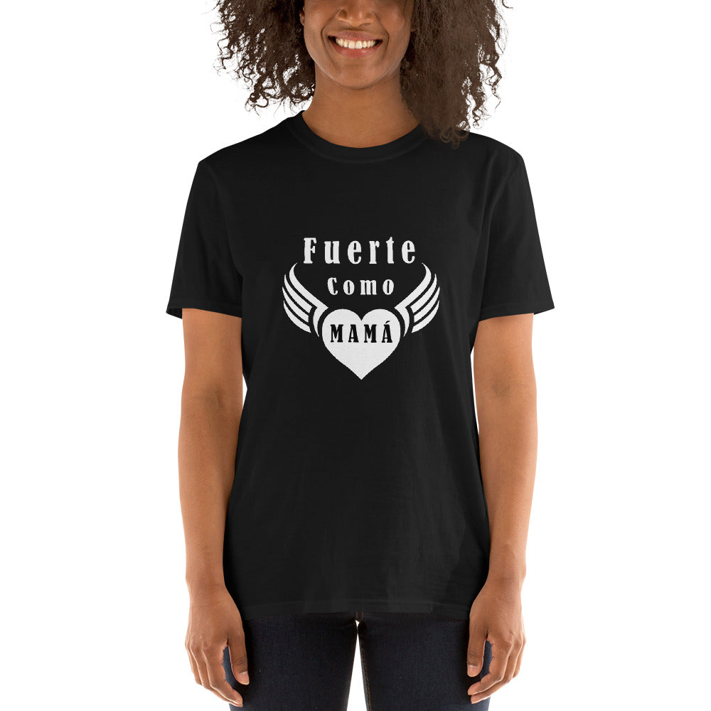 Fuerte como mamá T-Shirt Unisex