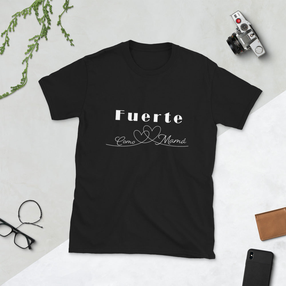 Fuerte como mamá Unisex T-Shirt