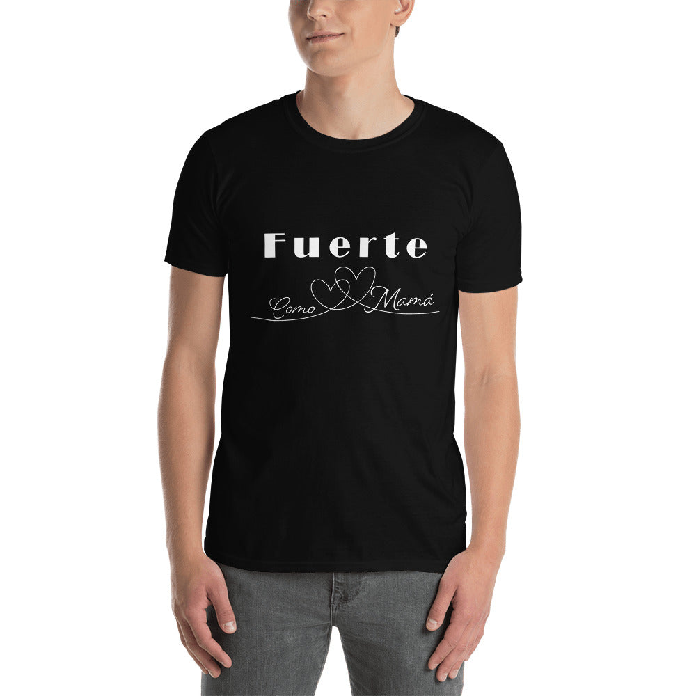 Fuerte como mamá Unisex T-Shirt