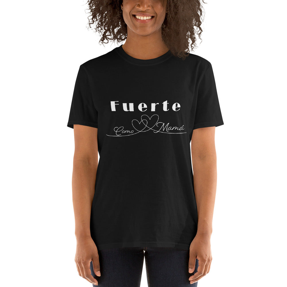 Fuerte como mamá Unisex T-Shirt