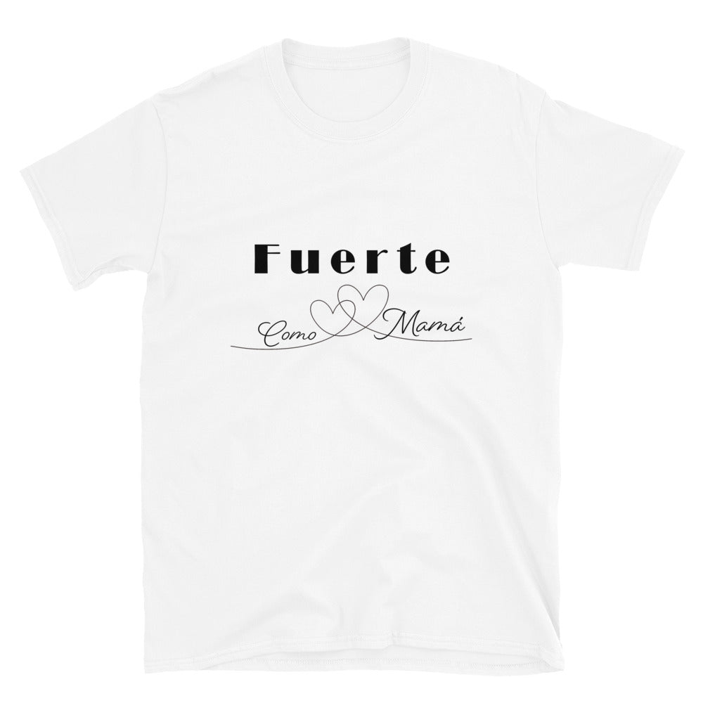 Fuerte como mamá Unisex T-Shirt