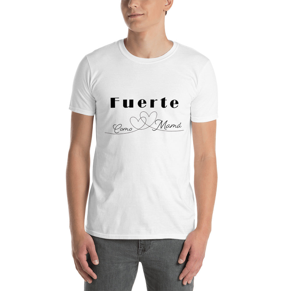 Fuerte como mamá Unisex T-Shirt