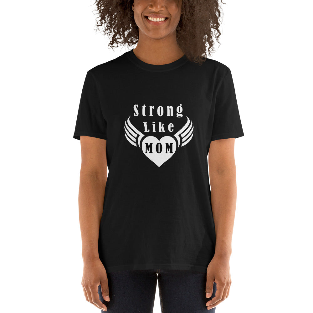 Strong Like Mom Unisex T-Shirt
