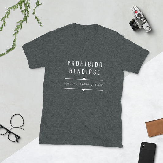Prohibido Rendirse Unisex T-Shirt