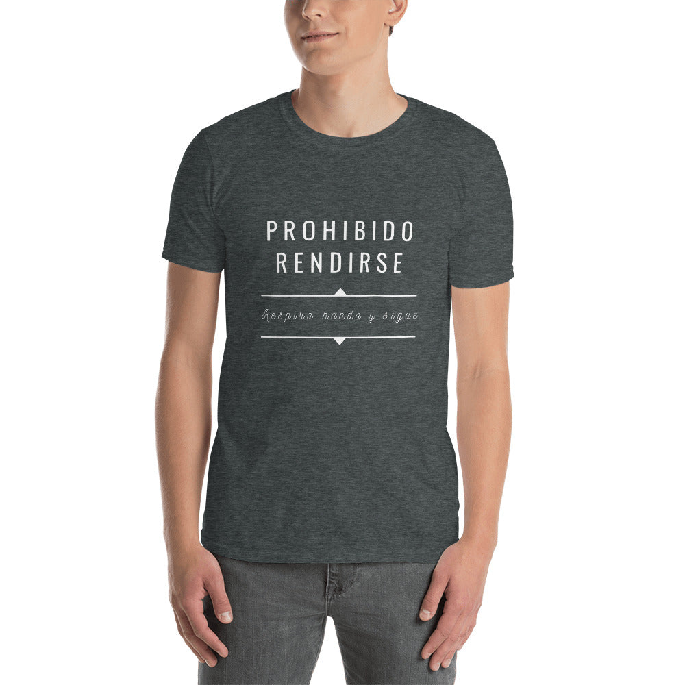 Prohibido Rendirse Unisex T-Shirt