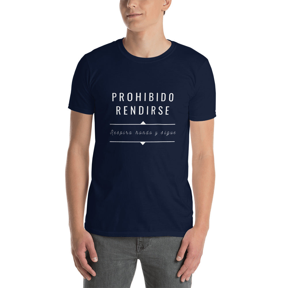 Prohibido Rendirse Unisex T-Shirt