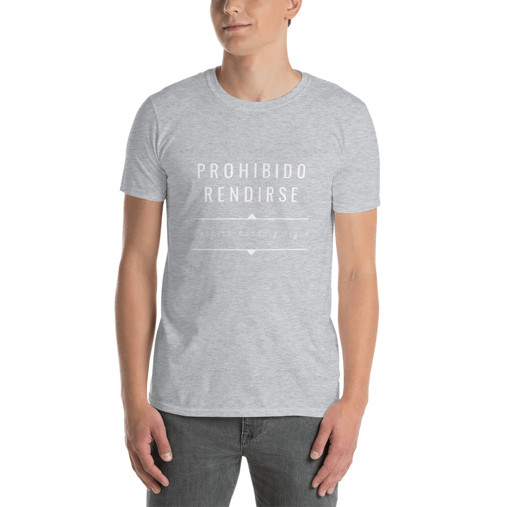 Prohibido Rendirse Unisex T-Shirt