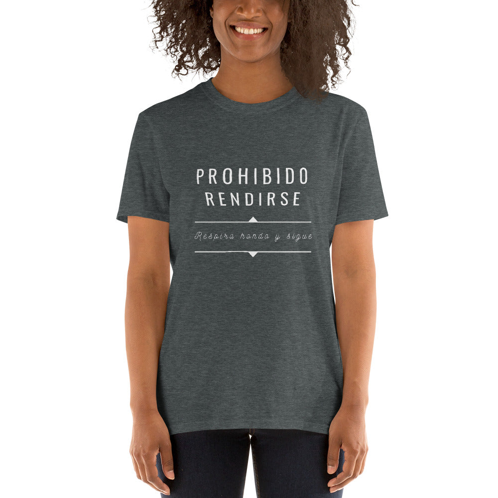 Prohibido Rendirse Unisex T-Shirt