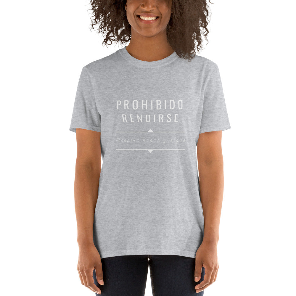 Prohibido Rendirse Unisex T-Shirt