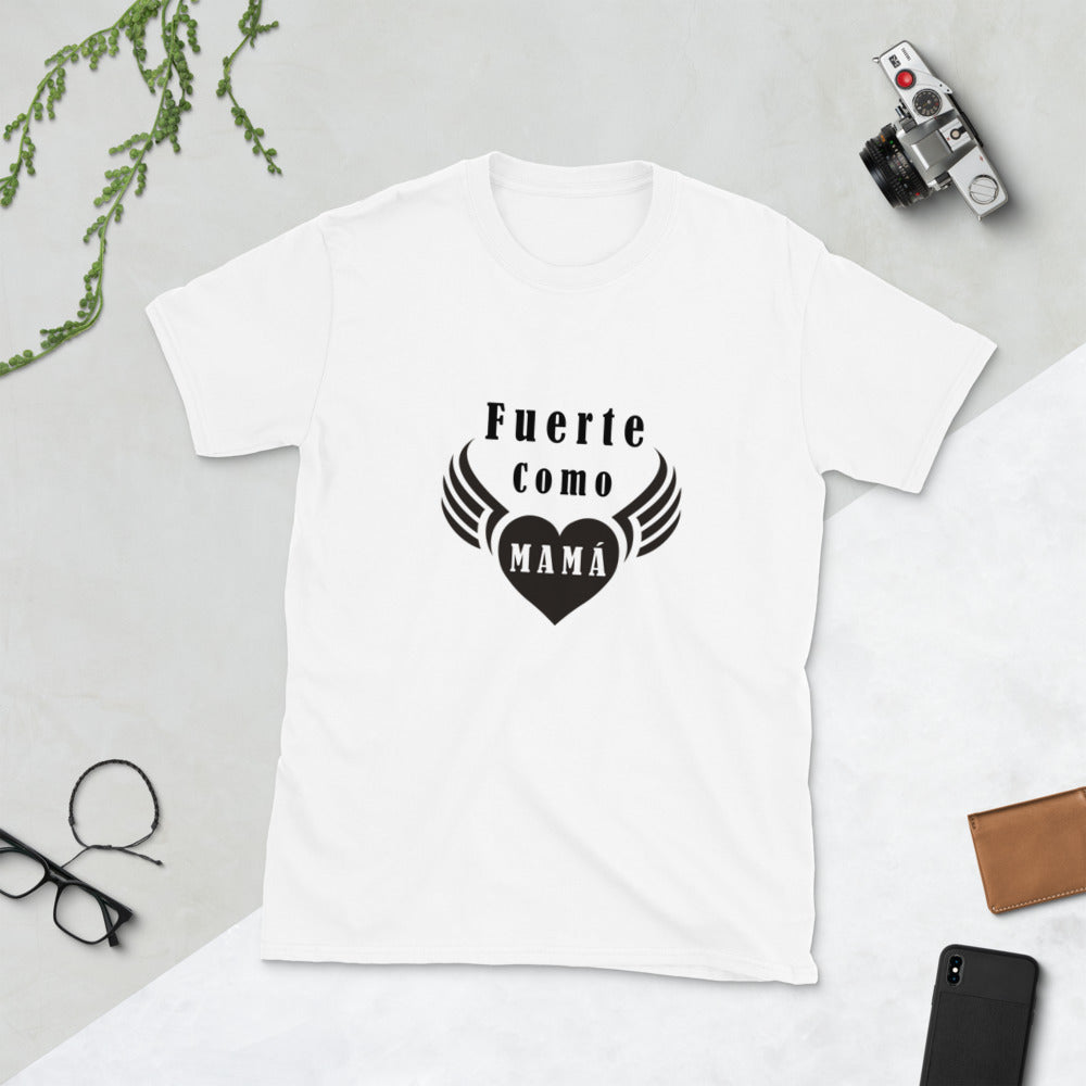 Fuerte como  mamá Unisex T-Shirt