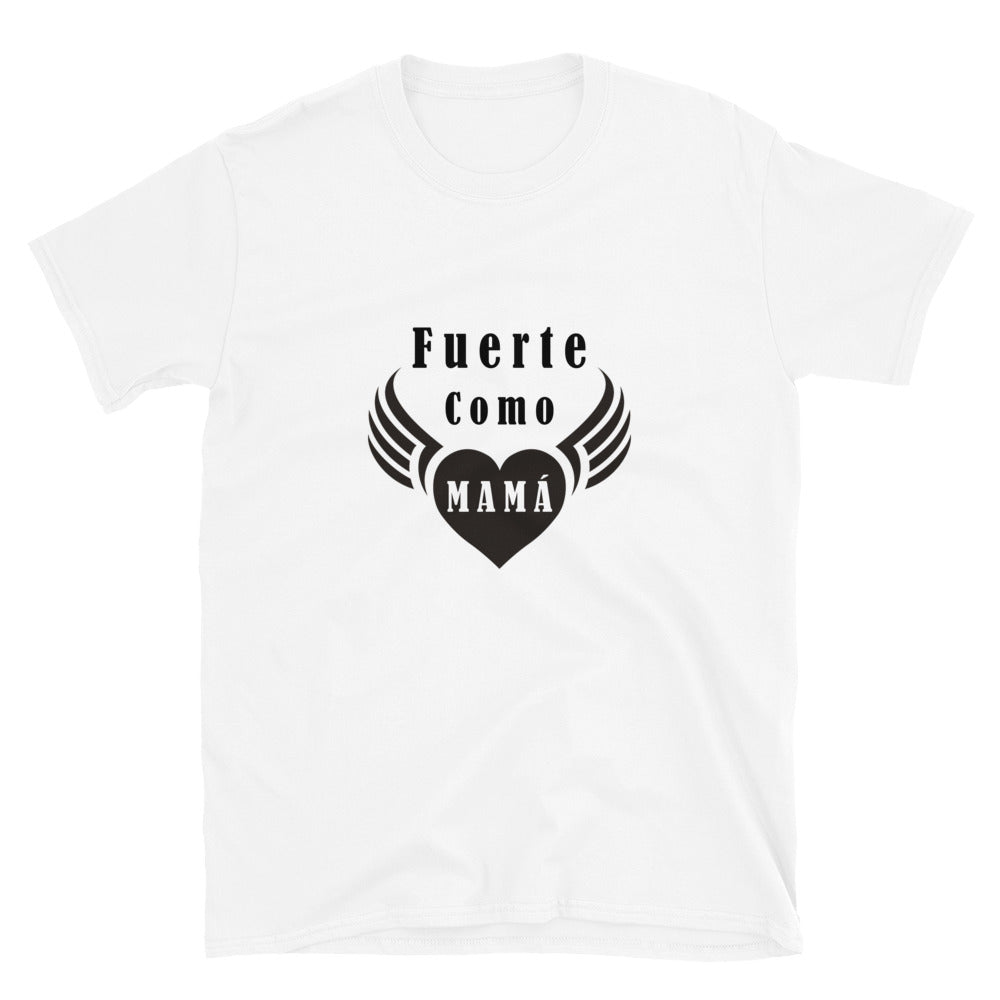 Fuerte como  mamá Unisex T-Shirt