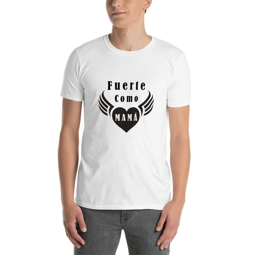 Fuerte como  mamá Unisex T-Shirt