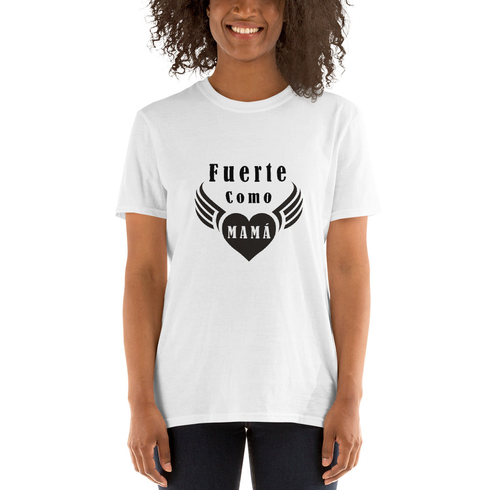Fuerte como  mamá Unisex T-Shirt
