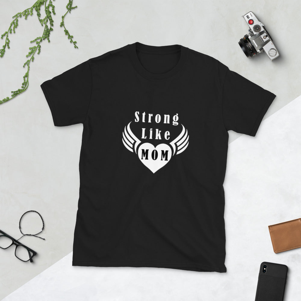 Strong Like Mom Unisex T-Shirt