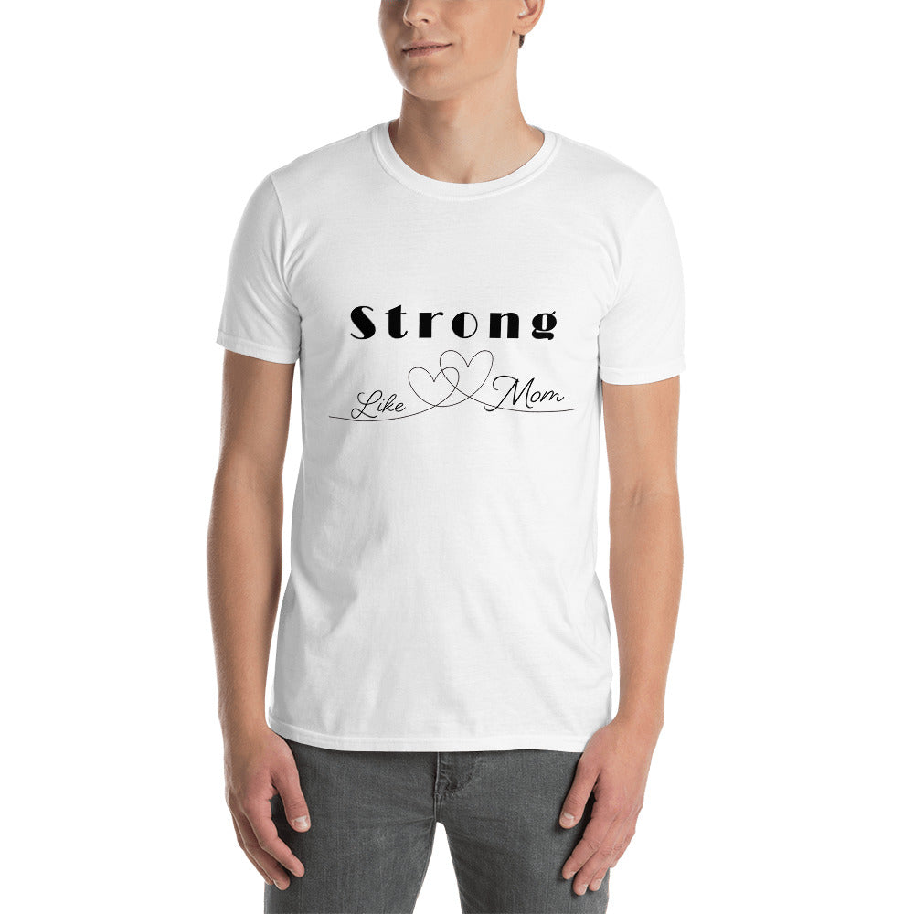 Strong Like Mom Unisex T-Shirt