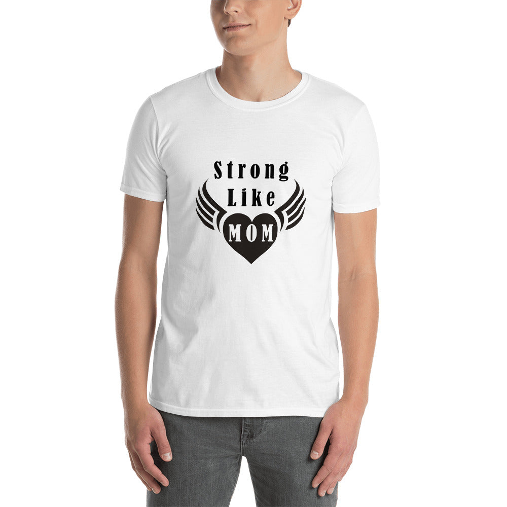Strong Like Mom Unisex T-Shirt