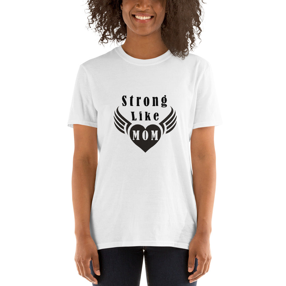 Strong Like Mom Unisex T-Shirt
